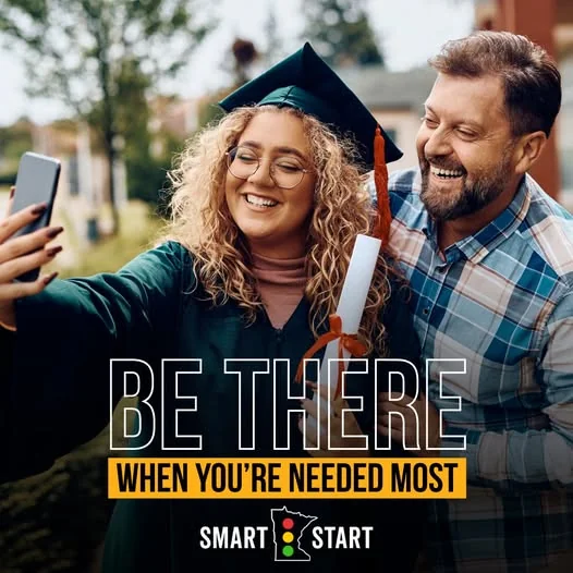 Be there when you're needed most — Smart Start MN
